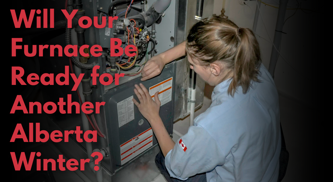 Will Your Furnace Be Ready for Another Alberta Winter?
