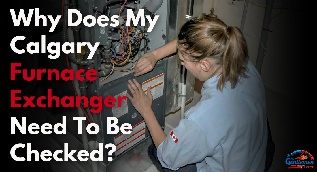 Why Should My Calgary Furnace Heat Exchanger Be Checked?