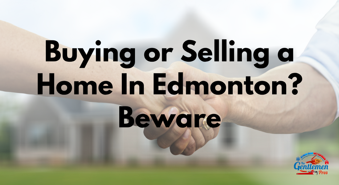 Buying or Selling A Home In Edmonton? Beware!!